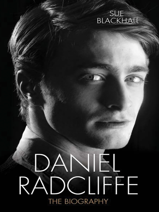 Title details for Daniel Radcliffe--The Biography by Sue Blackhall - Available